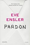 Pardon | ENSLER, Eve