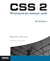 CSS 2 - Pratique du design web, 2<sup>e</sup> �dition