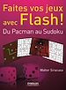 Téléchargez le livre numérique:  Faites vos jeux avec Flash !