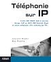 Téléchargez le livre numérique:  Téléphonie sur IP