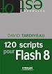 Téléchargez le livre numérique:  120 scripts pour Flash 8