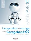 Télécharger l'ebook Composition et mixage avec GarageBand'09
