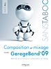 Téléchargez le livre numérique:  Composition et mixage avec GarageBand'09