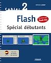 Flash sp�cial d�butants - Cahier 2