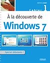 Télécharger l'ebook A la d�couverte de Windows 7
