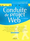 Télécharger l'ebook Conduite de projet Web - 5e �dition