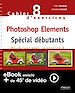 Téléchargez le livre numérique:  Cahier n°8 d'exercices Photoshop Elements - Spécial débutants (Version enrichie)