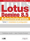 Télécharger l'ebook Lotus Domino 8.5 Administration - Tome 1