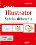 Téléchargez le livre numérique:  Cahier Illustrator - Spécial débutants