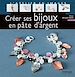Téléchargez le livre numérique:  Créer ses bijoux en pâte d'argent