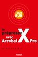 Téléchargez le livre numérique:  Tout sur le prépresse avec Acrobat X Pro