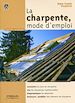 Téléchargez le livre numérique:  La charpente, mode d'emploi