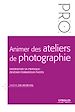 Téléchargez le livre numérique:  Animer des ateliers de photographie