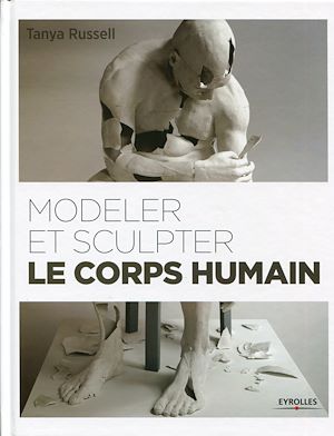 MODELER ET SCULPTER LE CORPS HUMAIN