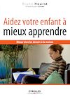Télécharger le livre :  Aidez votre enfant à mieux apprendre
