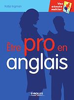 Téléchargez le livre :  Etre pro en anglais