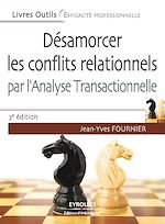 Télécharger cet ebook : Désamorcer les conflits relationnels par l'analyse transactionnelle