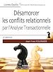Téléchargez le livre numérique:  Désamorcer les conflits relationnels par l'analyse transactionnelle