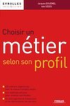 Télécharger l'ebook Choisir un m�tier selon son profil