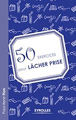 Téléchargez le livre :  50 exercices pour lâcher prise