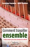 Télécharger l'ebook Comment travailler ensemble