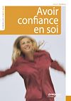 Télécharger l'ebook Avoir confiance en soi - 4e �dition