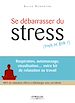 Téléchargez le livre numérique:  Se débarrasser du stress (pour de bon !)