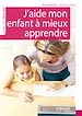 Téléchargez le livre numérique:  J'aide mon enfant à mieux apprendre