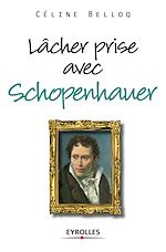 Téléchargez le livre numérique:  Lâcher prise avec Schopenhauer