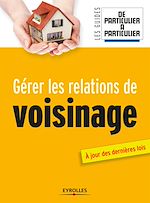 Téléchargez le livre numérique:  Gérer les relations de voisinage