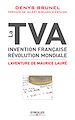 Téléchargez le livre numérique:  La TVA, invention française, révolution mondiale