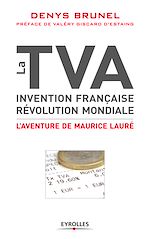 Téléchargez le livre numérique:  La TVA, invention française, révolution mondiale