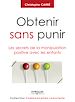 Téléchargez le livre numérique:  Obtenir sans punir