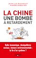Téléchargez le livre numérique:  La Chine, une bombe à retardement