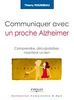 Téléchargez le livre numérique:  Communiquer avec un proche Alzheimer
