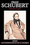 Télécharger l'ebook Franz Schubert