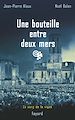 Téléchargez le livre numérique:  Une bouteille entre deux mers