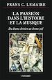 Téléchargez le livre numérique:  La Passion dans l'histoire de la musique