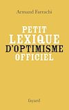 Télécharger l'ebook Petit lexique d'optimisme officiel