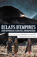 Téléchargez le livre numérique:  Eclats d'empires