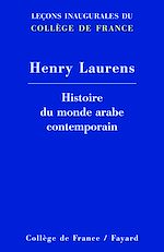 Histoire du monde arabe contemporain de Henry Laurens