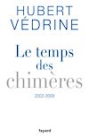 Télécharger le livre :  Le Temps des chimères (2003-2009)