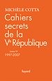Téléchargez le livre numérique:  Cahiers secrets de la Ve République, tome 4 (1997-2007)