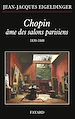 Téléchargez le livre numérique:  Chopin âme des salons parisiens