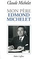 Téléchargez le livre numérique:  Mon père Edmond Michelet