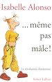Téléchargez le livre numérique:  ...même pas mâle !