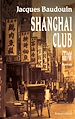 Téléchargez le livre numérique:  Shanghai Club
