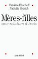 Téléchargez le livre numérique:  Mères-filles, une relation à trois
