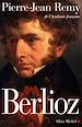 Téléchargez le livre numérique:  Berlioz. Le roman du romantisme