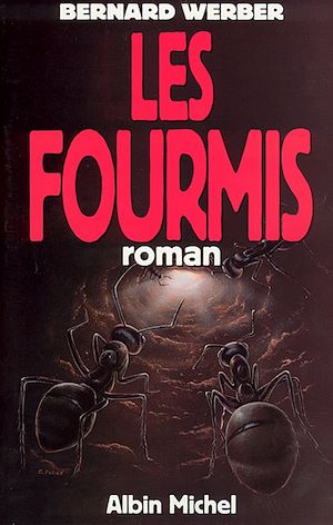 Les Fourmis | Werber, Bernard (1961-....). Auteur